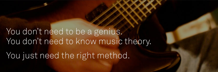 You don�t need to be a genius. You don�t need a lot of music theory. You just need the right method.